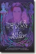 *There Will Be Rainbows: A Biography of Rufus Wainwright* by Kirk Lake