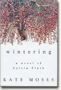 Buy *Wintering: A Novel of Sylvia Plath* online