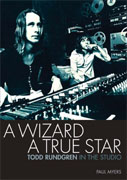 Buy *A Wizard A True Star: Todd Rundgren In The Studio* by Paul Myersonline