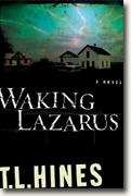 *Waking Lazarus* by T.L. Hines