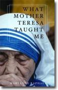Buy *What Mother Teresa Taught Me* by Maryanne Raphael online