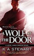 *A Wolf at the Door: A Jesse James Dawson Novel* by K.A. Stewart