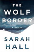 *Wolf Border* by Sarah Hall