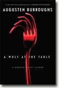 *A Wolf at the Table: A Memoir of My Father* by Augusten Burroughs