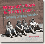 *Women's Work Is Never Done: Celebrating Everything Women Do* by B.J. Gallagher