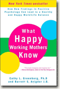 Buy *What Happy Working Mothers Know: How New Findings in Positive Psychology Can Lead to a Healthy and Happy Work/Life Balance* by Cathy L. Greenberg and Barrett S. Avigdor online