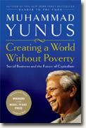 *Creating a World Without Poverty: Social Business and the Future of Capitalism* by Muhammad Yunus