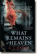 *What Remains of Heaven: A Sebastian St. Cyr Mystery* by C.S. Harris