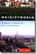 Buy *Wrigleyworld: A Season in Baseball's Best Neighborhood* by Kevin Kaduk online