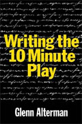 *Writing the 10-Minute Play* by Glenn Alterman