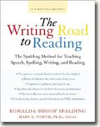 The Writing Road to Reading: The Spalding Method for Teaching Speech, Spelling, Writing, and Reading (5th Revised Edition)