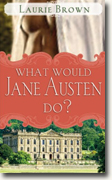 Buy *What Would Jane Austen Do?* by Laurie Brown online