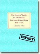 *The Experts' Guide to 100 Things Everyone Should Know How to Do* by Samantha Ettus