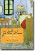 *The Yellow House: Van Gogh, Gauguin, and Nine Turbulent Weeks in Provence* by Martin Gayford