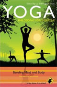 *Yoga - Philosophy for Everyone: Bending Mind and Body* by Fritz Allhoff and Liz Stillwaggon Swan, editors