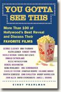 *You Gotta See This: More Than 100 of Hollywood's Best Reveal and Discuss Their Favorite Films* by Cindy Pearlman