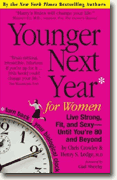 Buy *Younger Next Year for Women: Live Strong, Fit, and SexyUntil You're 80 and Beyond* by Chris Crowley and Henry S. Lodge, MD online