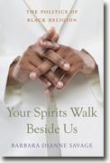 Buy *Your Spirits Walk Beside Us: The Politics of Black Religion* by Barbara Dianne Savage online