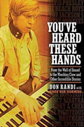 Buy *You've Heard These Hands: From the Wall of Sound to the Wrecking Crew and Other Incredible Stories* by Don Randi and Karen Nishimurao nline