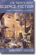 *The Year's Best Science Fiction: Twenty-third Annual Collection* edited by Gardner R. Dozois