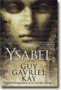 *Ysabel* by Guy Gavriel Kay