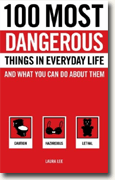 Buy *100 Most Dangerous Things in Everyday Life and What you Can Do About Them* online