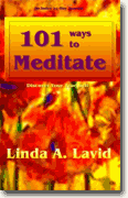 *101 Ways to Meditate: Discover Your True Self* by Linda A. Lavid