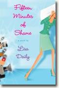 Buy *Fifteen Minutes of Shame* by Lisa Daily online
