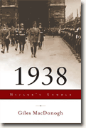 *1938: Hitler's Gamble* by Giles MacDonogh