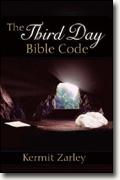 Buy *The Third Day Bible Code: A Still Here Book* by Kermit Zarley online