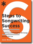 *Six Steps to Songwriting Success, Revised Edition: The Comprehensive Guide to Writing and Marketing Hit Songs* by Jason Blume