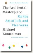 Buy *The Accidental Masterpiece: On the Art of Life and Vice Versa* by Michael Kimmelman online