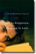 *All Is Forgotten, Nothing Is Lost* by Samantha Lan Chang