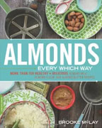 *Almonds Every Which Way: More than 150 Healthy & Delicious Almond Milk, Almond Flour, and Almond Butter Recipes* by Brooke McLay