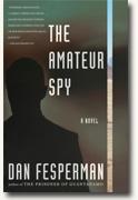 *The Amateur Spy* by Dan Fesperman