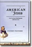 Buy *American Jesus: How the Son of God Became a National Icon* online