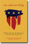 Buy *An American Trilogy: Death, Slavery, and Dominion on the Banks of the Cape Fear River* by Steven M. Wise online