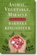 *Animal, Vegetable, Miracle: A Year of Food Life* by Barbara Kingsolver, Camille Kingsolver and Steven L. Hopp