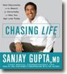 Buy *Chasing Life: New Discoveries in the Search for Immortality to Help You Age Less Today* by Sanjay Gupta, MD, narrated by Sanjay Gupta in unabridged CD audio format online