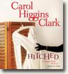 Buy *Hitched: A Regan Reilly Mystery* by Carol Higgins Clark in abridged CD audio format online