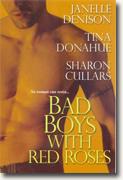 Buy *Bad Boys with Red Roses* by Janelle Denison, Tina Donahue and Sharon Cullars online