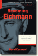 Buy *Becoming Eichmann: Rethinking the Life, Crimes, and Trial of a 'Desk Murderer'* by David Cesarani online
