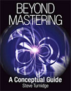 *Beyond Mastering: A Conceptual Guide (Music Pro Guides)* by Steve Turnidge