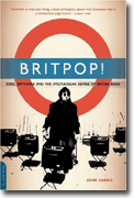 Buy *Britpop!: Cool Britannia and the Spectacular Demise of English Rock* online