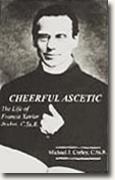 Buy *Cheerful Ascetic: The Life of Francis Xavier Seelos, C.Ss.R* by Michael J. Curley online
