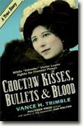 *Choctaw Kisses, Bullets and Blood: White Intruder Victor Locke Fights for Frontier Power* by Vance H. Trimble