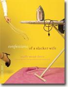 Buy *Confessions Of A Slacker Wife
