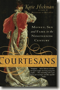Buy *Courtesans: Money, Sex and Fame in the Nineteenth Century