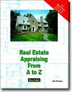 Buy *Real Estate Appraising From A to Z: Real Estate Appraiser, Homeowner, Home Buyer and Seller Survival Kit Series* online