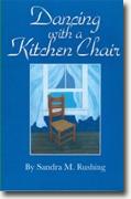 Buy *Dancing with a Kitchen Chair* by Sandra M. Rushing online